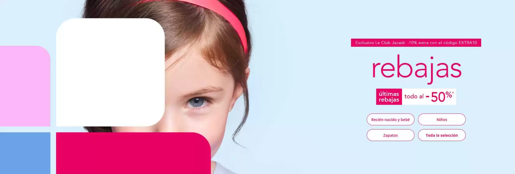 Catálogo Jacadi | Rebajas | 2026-07-17T00:00:00.000Z - 2026-07-30T00:00:00.000Z