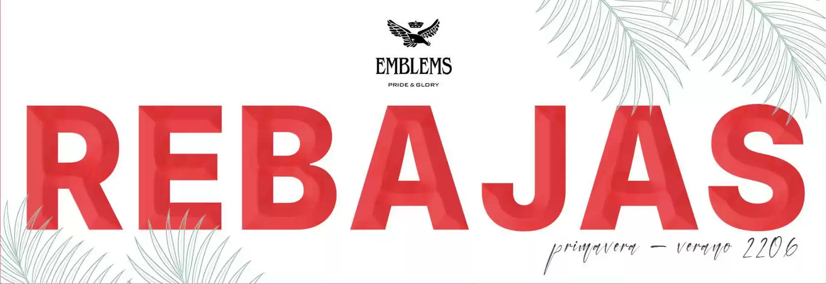 Catálogo Emblems | Rebajas | 2026-07-23T00:00:00.000Z - 2026-08-05T00:00:00.000Z