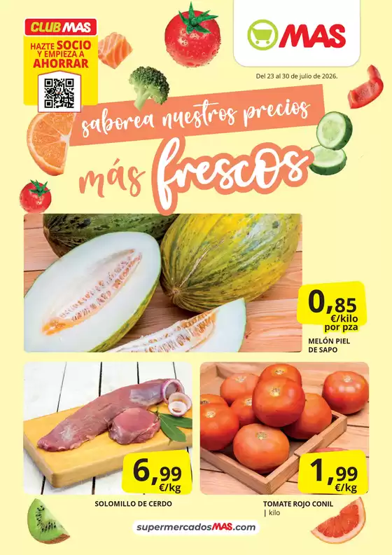 Catálogo Supermercados MAS | Saborea nuestros precios más frescos | 2026-07-23T00:00:00.000Z - 2026-07-30T00:00:00.000Z