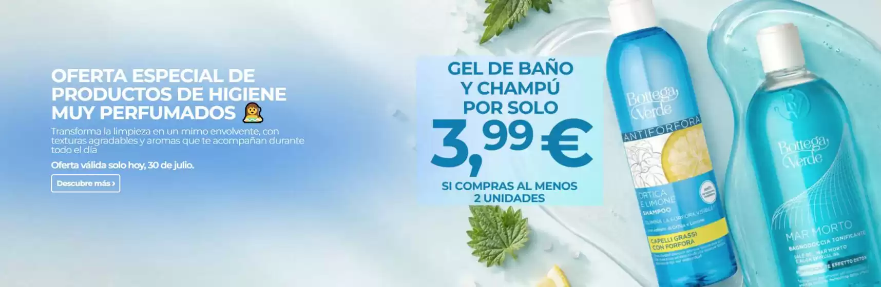 Catálogo Bottega Verde | Oferta Especial De Productos De Higiene Muy Perfumados | 2026-07-30T00:00:00.000Z - 2026-07-30T00:00:00.000Z