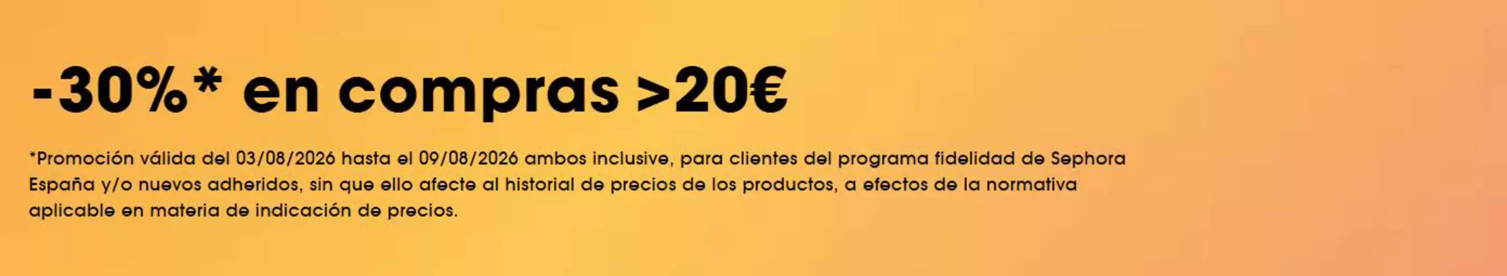Catálogo Sephora | -30% en compras >20€ | 2026-08-05T00:00:00.000Z - 2026-08-09T00:00:00.000Z