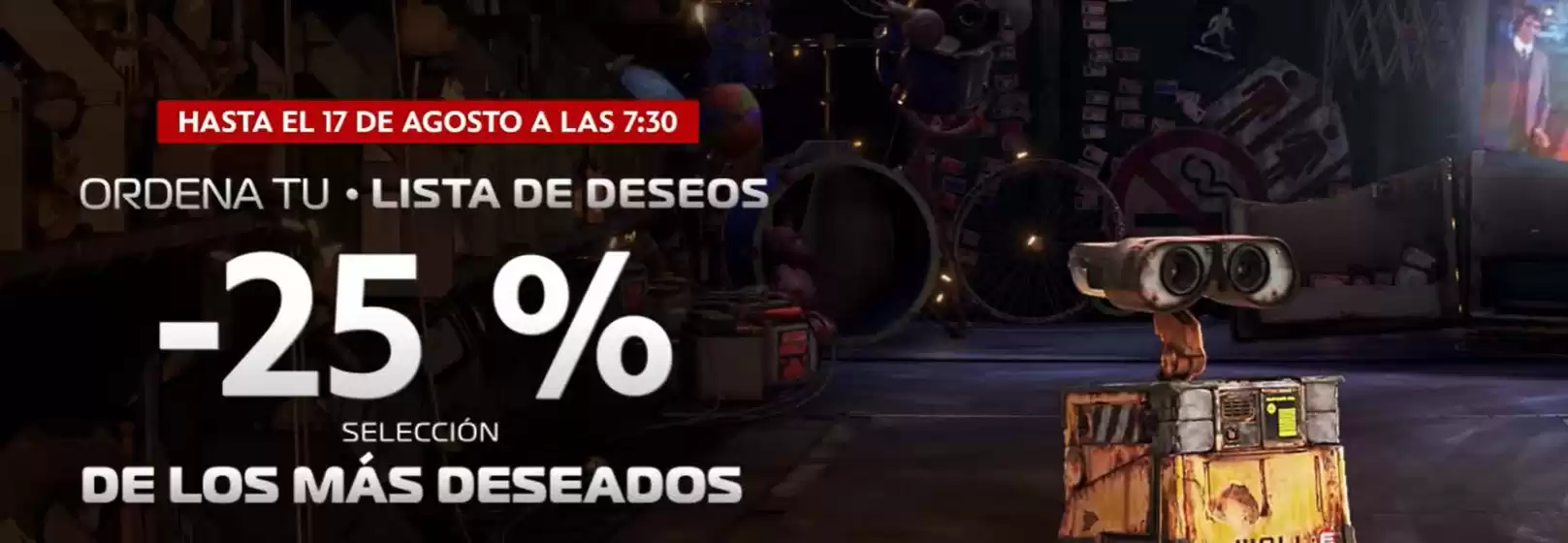 Catálogo Disney | -25% Selección De Los Más Deseados | 2026-08-12T00:00:00.000Z - 2026-08-17T00:00:00.000Z