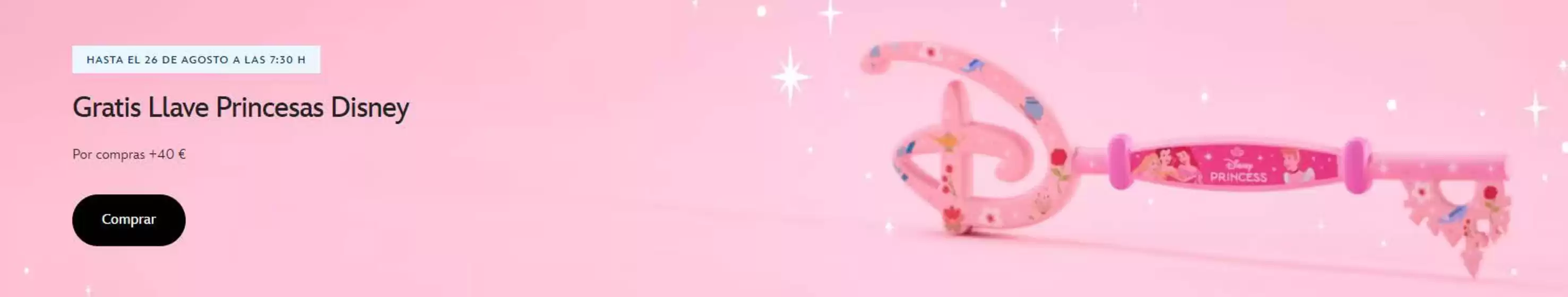 Catálogo Disney | Gratis Llave Princesas Disney Por compras +40 € | 2026-08-20T00:00:00.000Z - 2026-08-26T00:00:00.000Z