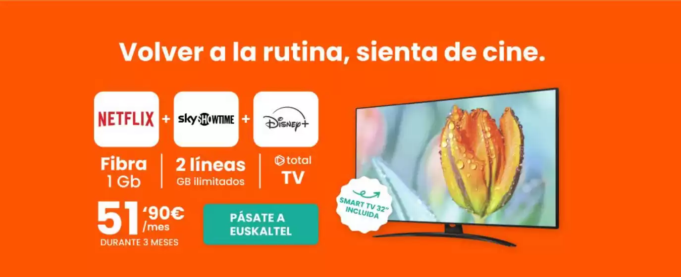 Catálogo Euskaltel | Volver a la rutina, sienta de cine. | 2026-08-27T00:00:00.000Z - 2026-09-09T00:00:00.000Z