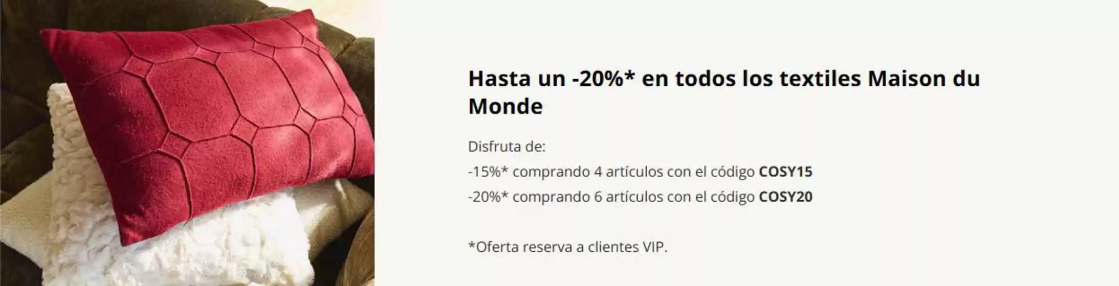 Catálogo Maisons du Monde | Hasta un -20% en todos los textiles Maison du Monde | 2026-09-01T00:00:00.000Z - 2026-09-14T00:00:00.000Z
