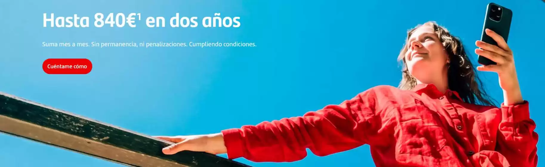 Catálogo Banco Santander en Markina-Xemein | Hasta 840€1 en dos años | 2026-09-04T00:00:00.000Z - 2026-09-24T00:00:00.000Z