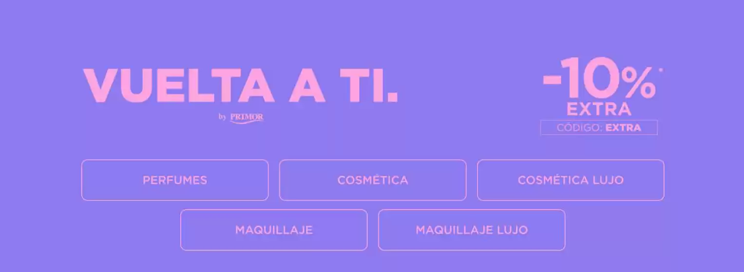 Catálogo Primor en Sant Boi de Lluçanés | -10% Extra | 2026-09-08T00:00:00.000Z - 2026-09-13T00:00:00.000Z