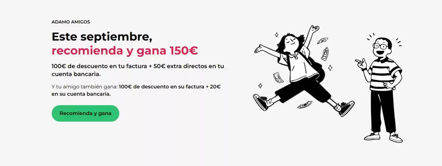Catálogo ADAMO | Este septiembre, recomienda y gana 150€ | 2026-09-16T00:00:00.000Z - 2026-09-30T00:00:00.000Z