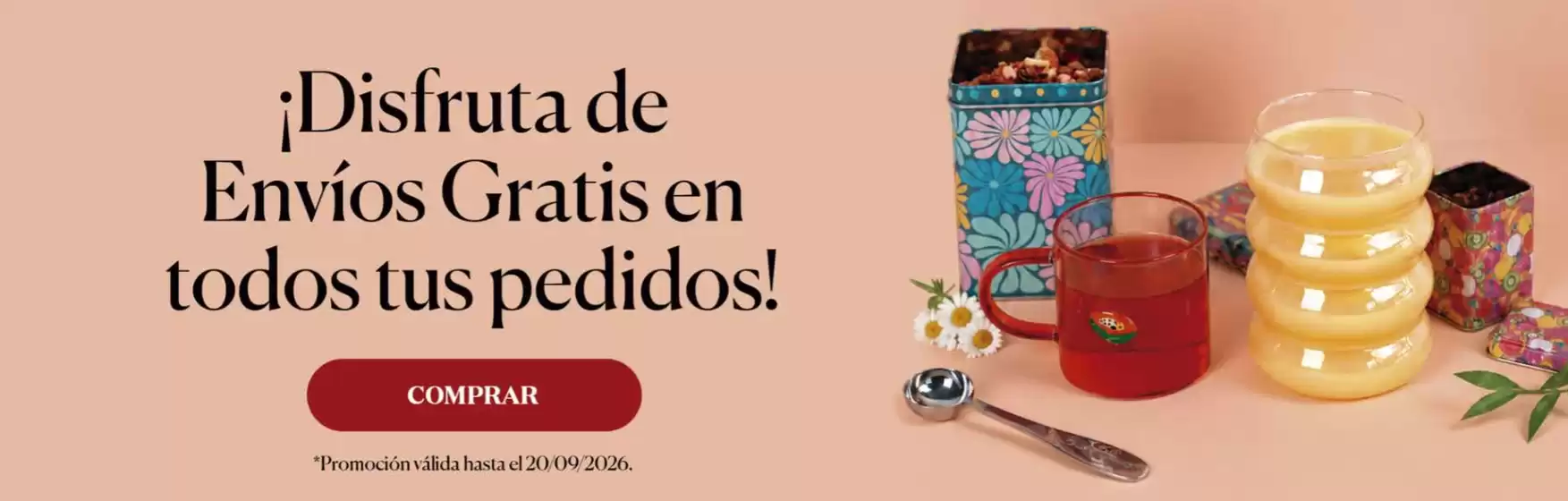 Catálogo Tea Shop | ¡Disfruta de Envíos Gratis en todos tus pedidos! | 2026-09-17T00:00:00.000Z - 2026-09-20T00:00:00.000Z