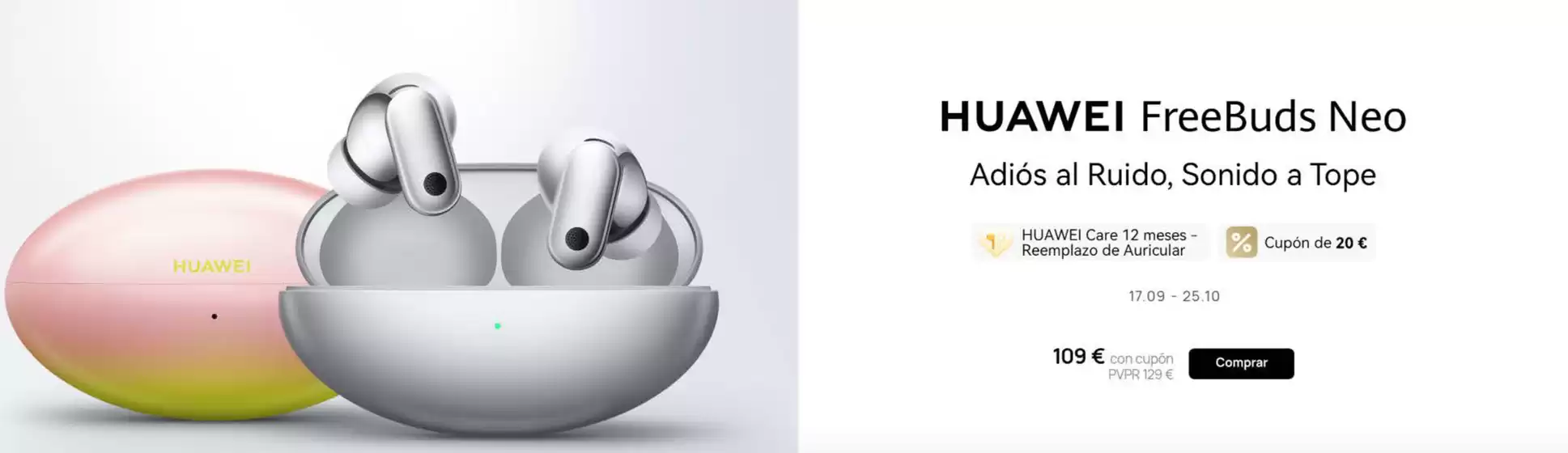 Catálogo Huawei en Torrevieja | HUAWEI FreeBuds Neo | 2026-09-18T00:00:00.000Z - 2026-10-25T00:00:00.000Z
