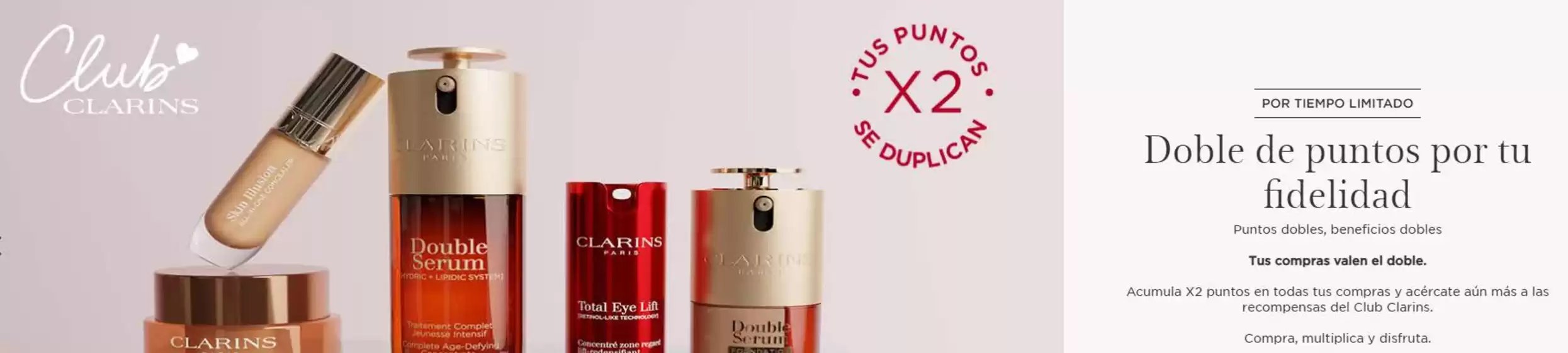 Catálogo Clarins en Dolores de Pacheco | Doble de puntos por tu fidelidad | 2026-09-22T00:00:00.000Z - 2026-09-29T00:00:00.000Z