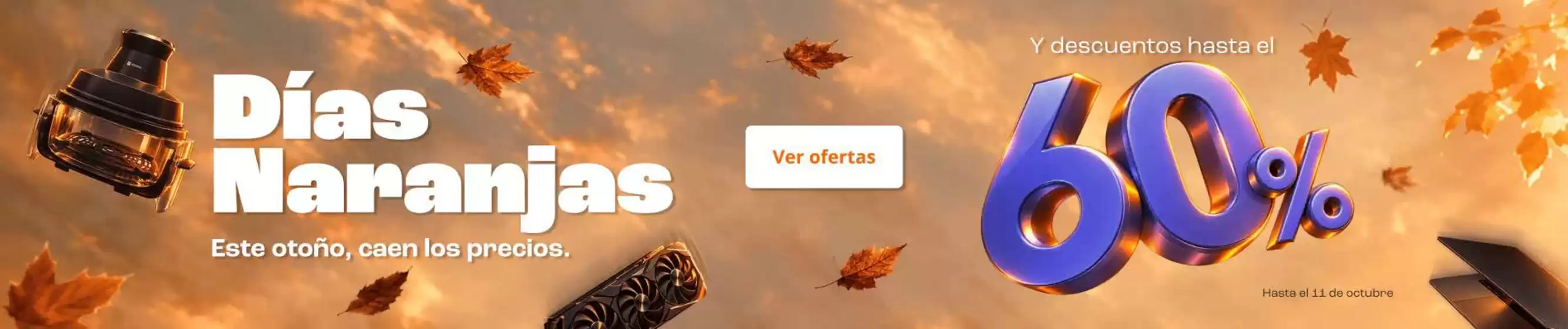 Catálogo PC Componentes | Días Naranjas | 2026-09-29T00:00:00.000Z - 2026-10-11T00:00:00.000Z