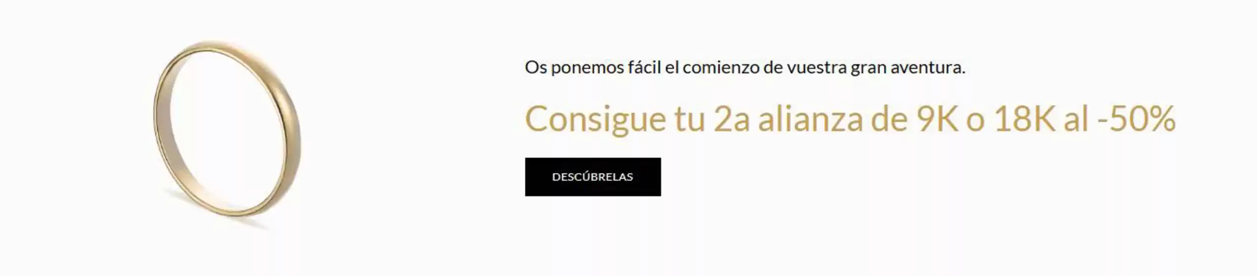 Catálogo Oro Vivo | Consigue tu 2a alianza de 9K o 18K al -50% | 2026-10-01T00:00:00.000Z - 2026-10-14T00:00:00.000Z