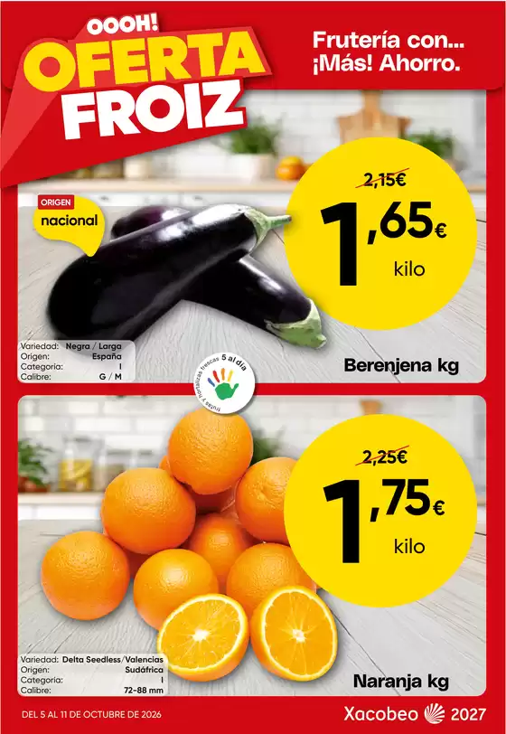 Catálogo Froiz | Frutería con... ¡Más! Ahorro. | 2026-10-06T00:00:00.000Z - 2026-10-11T00:00:00.000Z