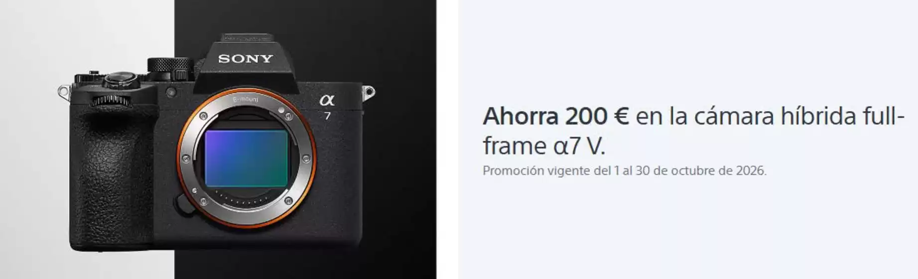 Catálogo Sony en Villa de Mazo | Ahorra 200 € en la cámara híbrida full-frame a7 V. | 2026-10-06T00:00:00.000Z - 2026-10-31T00:00:00.000Z