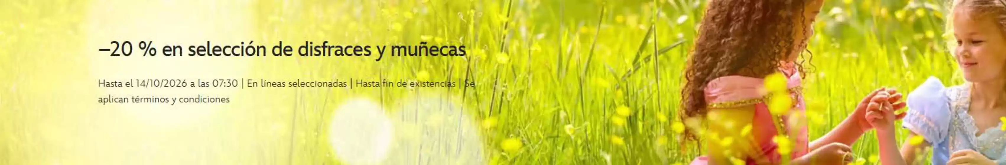 Catálogo Disney | –20 % en selección de disfraces y muñecas | 2026-10-07T00:00:00.000Z - 2026-10-14T00:00:00.000Z
