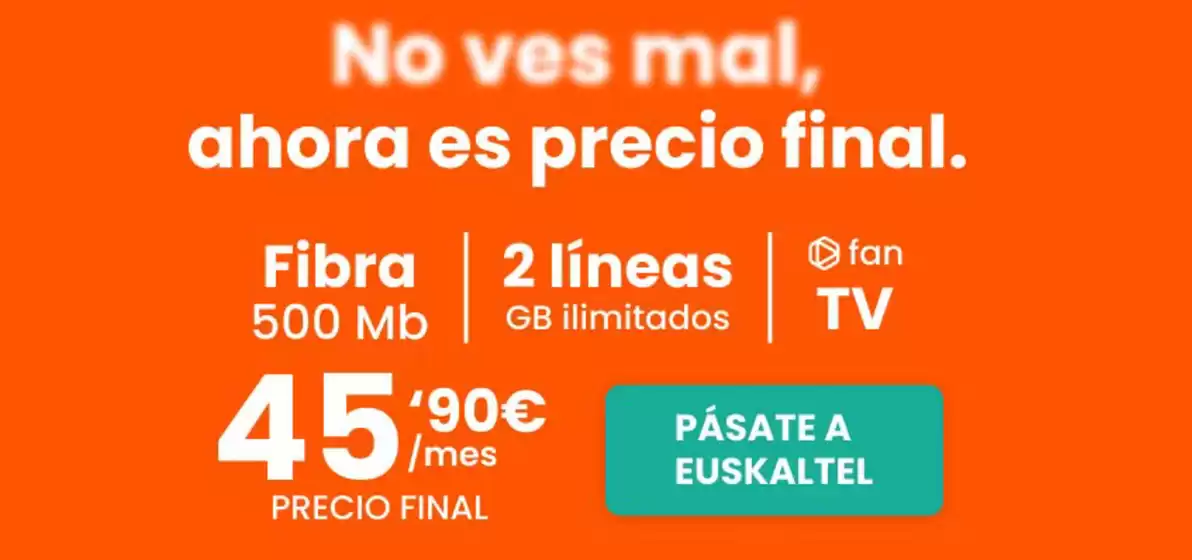 Catálogo Euskaltel en Torrent | No ves mal, ahora es precio final | 2026-10-14T00:00:00.000Z - 2026-10-27T00:00:00.000Z