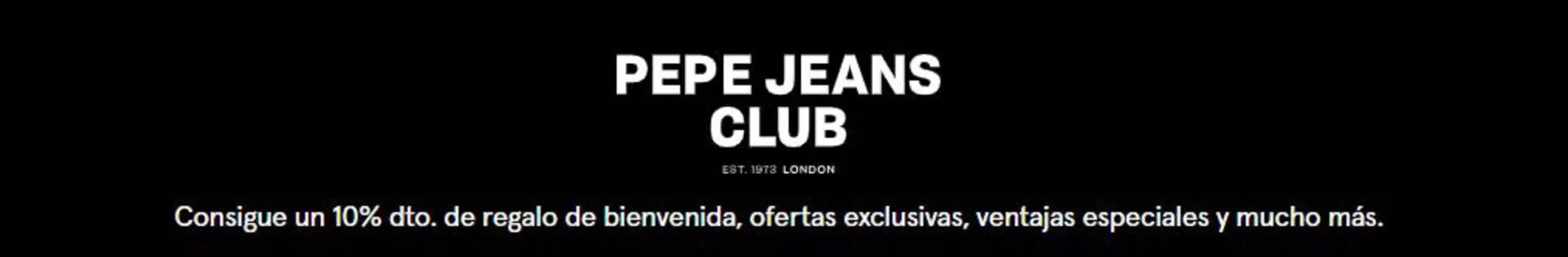Catálogo Pepe Jeans | Consigue un 10% dto. | 2026-10-26T00:00:00.000Z - 2026-11-08T00:00:00.000Z