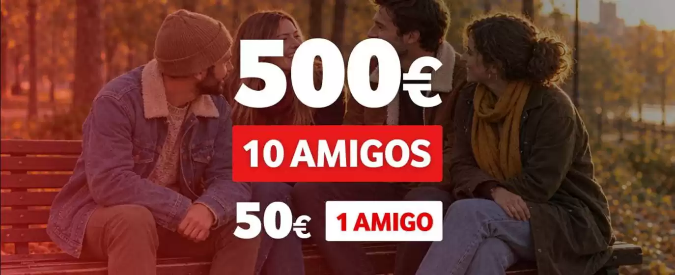 Catálogo Vodafone | 500€ 10 Amigos, 50€ 1 Amigo | 2026-10-27T00:00:00.000Z - 2026-11-09T00:00:00.000Z