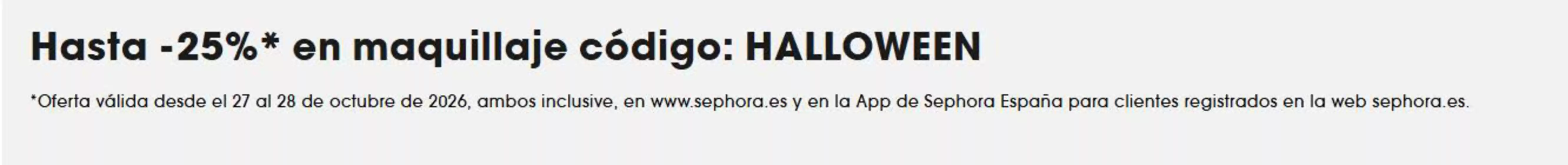 Catálogo Sephora | Hasta -25% en maquillaje | 2026-10-27T00:00:00.000Z - 2026-10-28T00:00:00.000Z