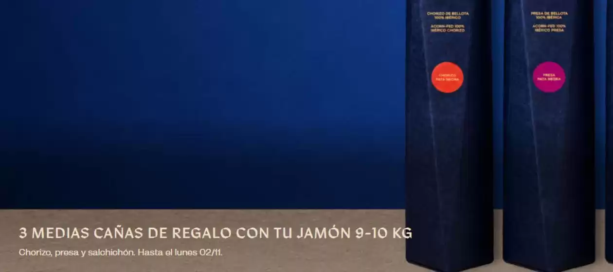 Catálogo Restaurantes Cinco Jotas | 3 Medias Cañas De Regalo Con Tu Jamón 9-10 Kg | 2026-10-29T00:00:00.000Z - 2026-11-02T00:00:00.000Z