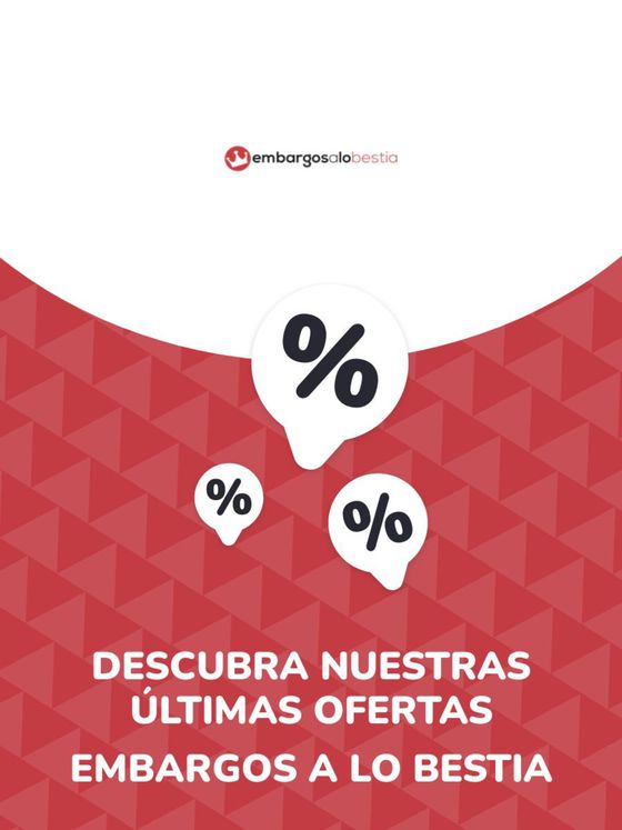 Catálogo Embargos a lo bestia | Ofertas Embargos a lo bestia | 2023-08-22T00:00:00.000Z - 2028-07-17T00:00:00.000Z