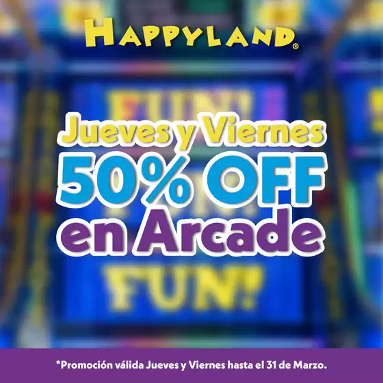 Catálogo Happyland | 50%off en arcade  | 2026-03-25T00:00:00.000Z - 2026-03-31T00:00:00.000Z