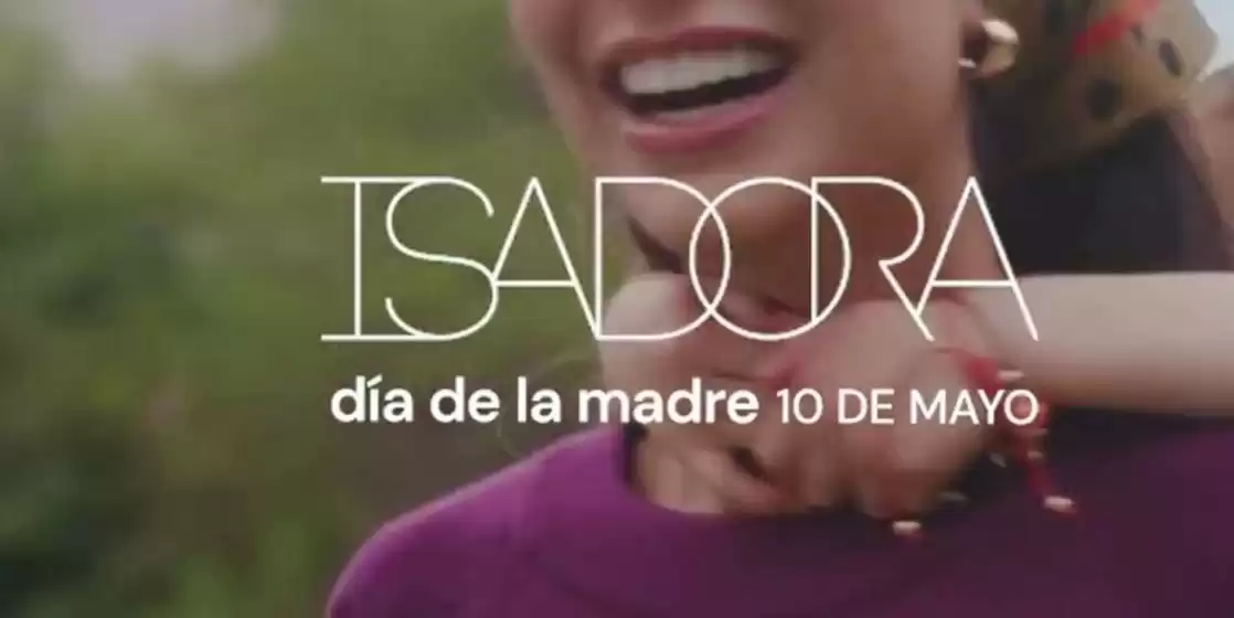 Catálogo Isadora | Isadora dia le da madre  | 2026-04-17T00:00:00.000Z - 2026-05-10T00:00:00.000Z