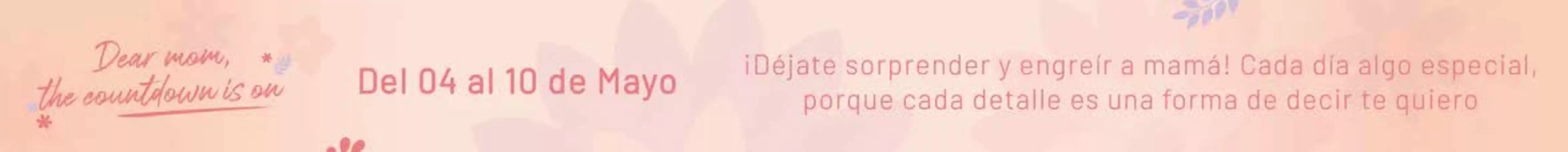 Catálogo Exit | Dear mom the countdown is on | 2026-05-05T00:00:00.000Z - 2026-05-10T00:00:00.000Z