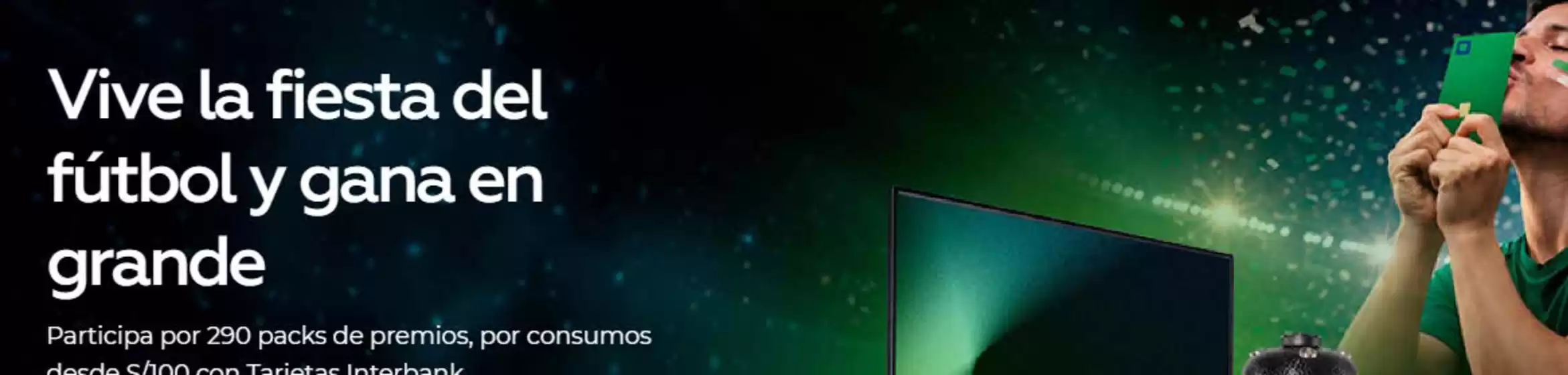 Catálogo Interbank en Lima | Vive la fiesta del futbol y gana en grande | 2026-05-12T00:00:00.000Z - 2026-05-31T00:00:00.000Z