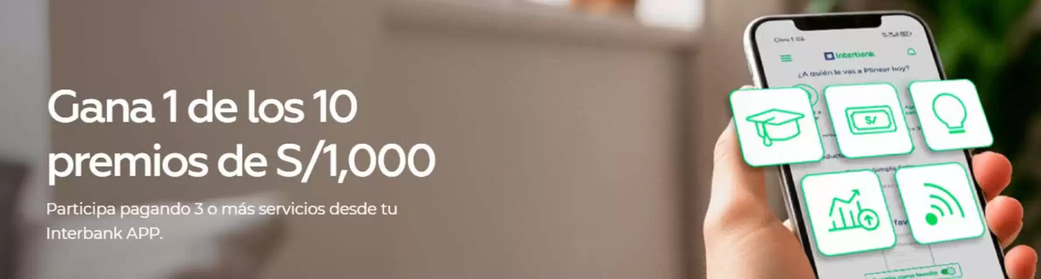 Catálogo Interbank | Gana 1 de los 10 premios de S/1.000 | 2026-05-21T00:00:00.000Z - 2026-06-13T00:00:00.000Z