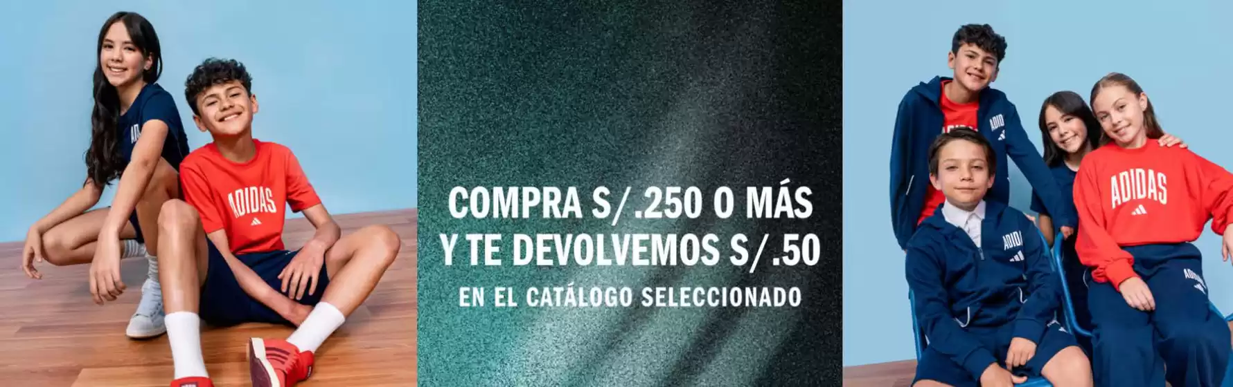 Catálogo ADIDAS | Compra S/250 y devolvemos S/50 | 2025-08-06T00:00:00.000Z - 2025-08-10T00:00:00.000Z