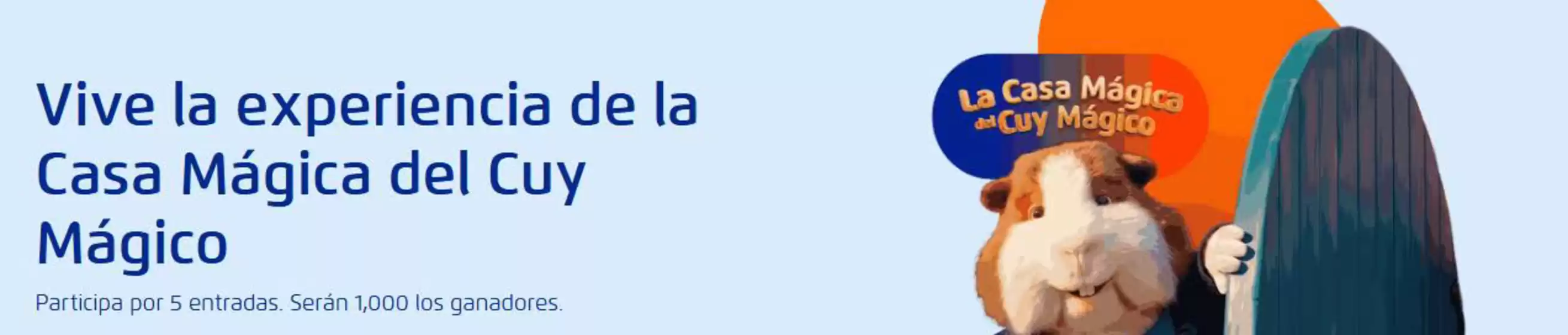 Catálogo Banco de Crédito del Perú en Coishco | Vive la experiencia de la casa magica del cuy magico  | 2026-08-03T00:00:00.000Z - 2026-09-03T00:00:00.000Z