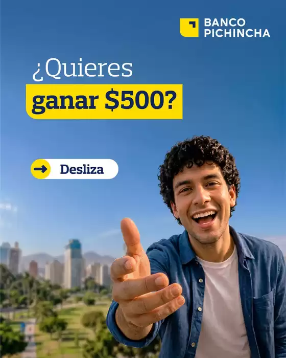 Catálogo Banco Pichincha en Andahuaylas | Quieres ganar $500? | 2026-08-19T00:00:00.000Z - 2026-10-31T00:00:00.000Z