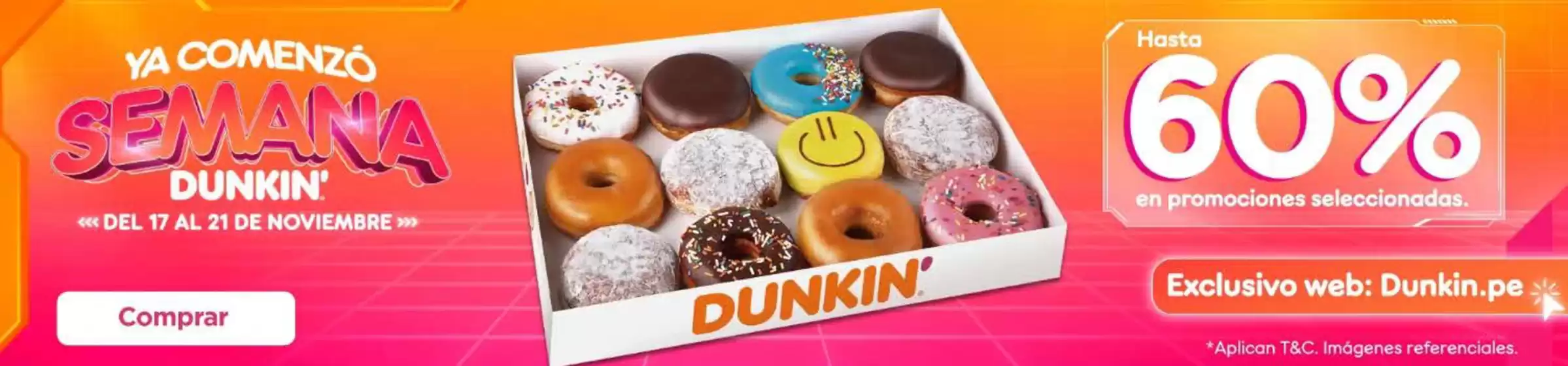 Catálogo Dunkin Donuts | Ta comenzo semana Dunkin | 2025-11-18T00:00:00.000Z - 2025-11-21T00:00:00.000Z