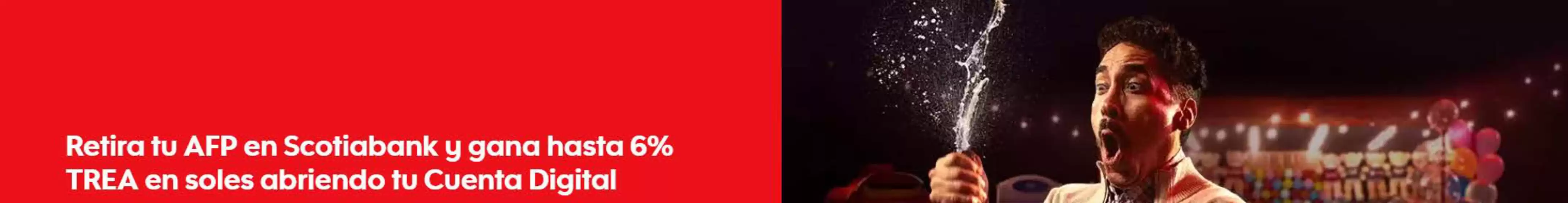 Catálogo Scotiabank | Retira tu afp en soctiabank y gana hasta 6% | 2025-12-02T00:00:00.000Z - 2025-12-25T00:00:00.000Z
