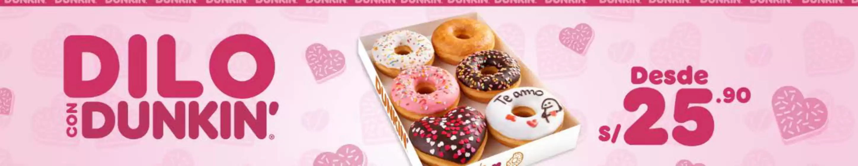 Catálogo Dunkin Donuts | Dilo con dunkin  | 2026-02-09T00:00:00.000Z - 2026-02-14T00:00:00.000Z