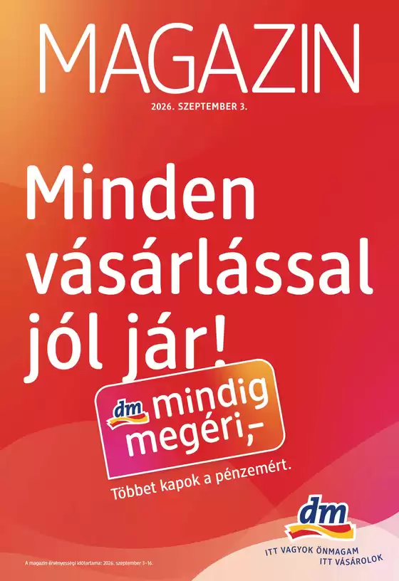 DM katalógus | Nagyszerű kedvezmények kiválasztott termékekre | 2026-09-03T00:00:00.000Z - 2026-09-16T00:00:00.000Z
