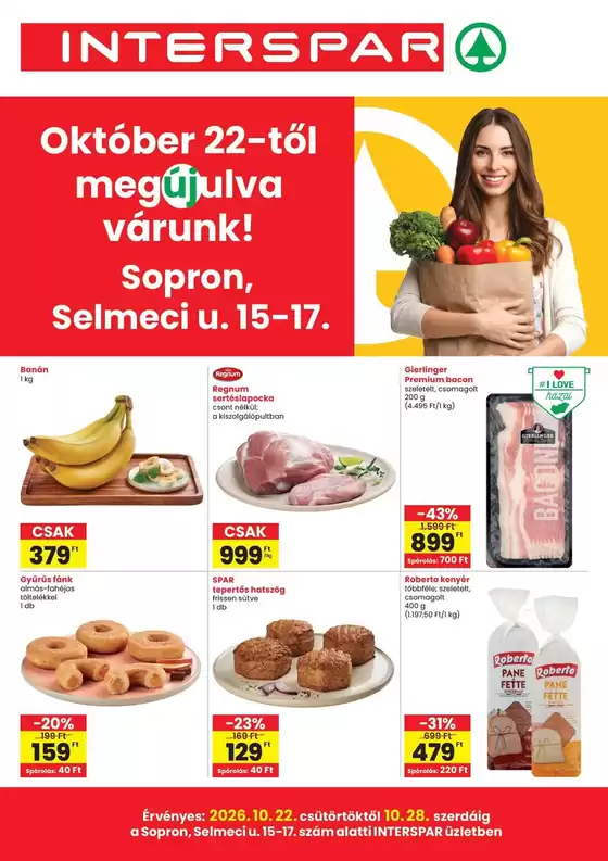 Interspar katalógus | INTERSPAR Sopron üzlet újranyitás | 2026-10-22T00:00:00.000Z - 2026-10-28T00:00:00.000Z