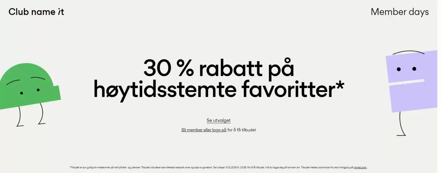 Name It-katalog i Oslo | 30 % rabatt på høytidsstemte favoritter | 2025-12-09T00:00:00.000Z - 2025-12-13T00:00:00.000Z