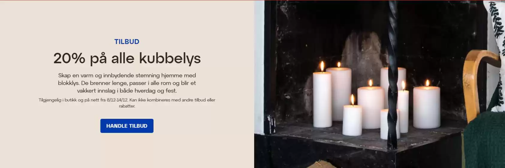 Lagerhaus-katalog | 20% på alle kubbelys | 2025-12-09T00:00:00.000Z - 2025-12-14T00:00:00.000Z