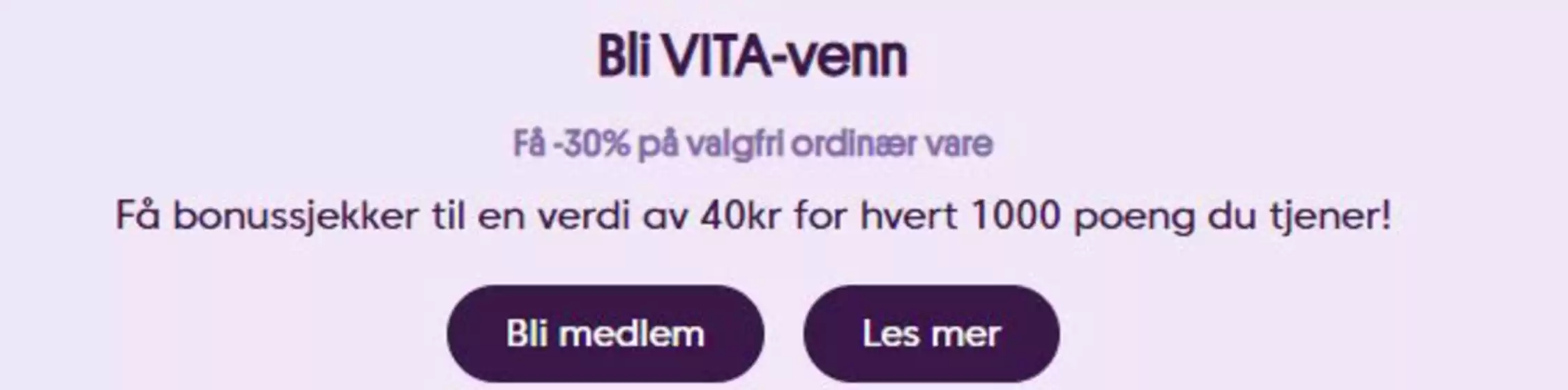 VITA-katalog i Tønsberg | Få -30% på valgfri ordinær vare | 2026-01-15T00:00:00.000Z - 2026-01-22T00:00:00.000Z
