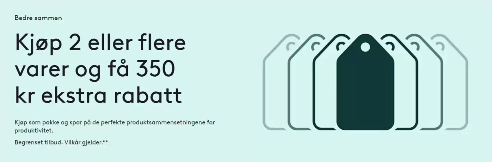 Logitech-katalog i Namsos | Kjøp 2 eller flere varer og få 350 kr ekstra rabatt | 2026-02-04T00:00:00.000Z - 2026-02-15T00:00:00.000Z