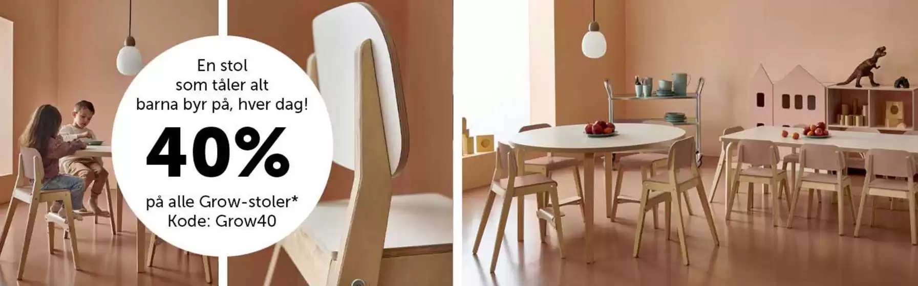 Lekolar-katalog i Kristiansund | En stol som tåler alt barna byr på, hver dag! 40% på alle Grow-stoler Kode 'Grow40' | 2026-03-10T00:00:00.000Z - 2026-03-18T00:00:00.000Z