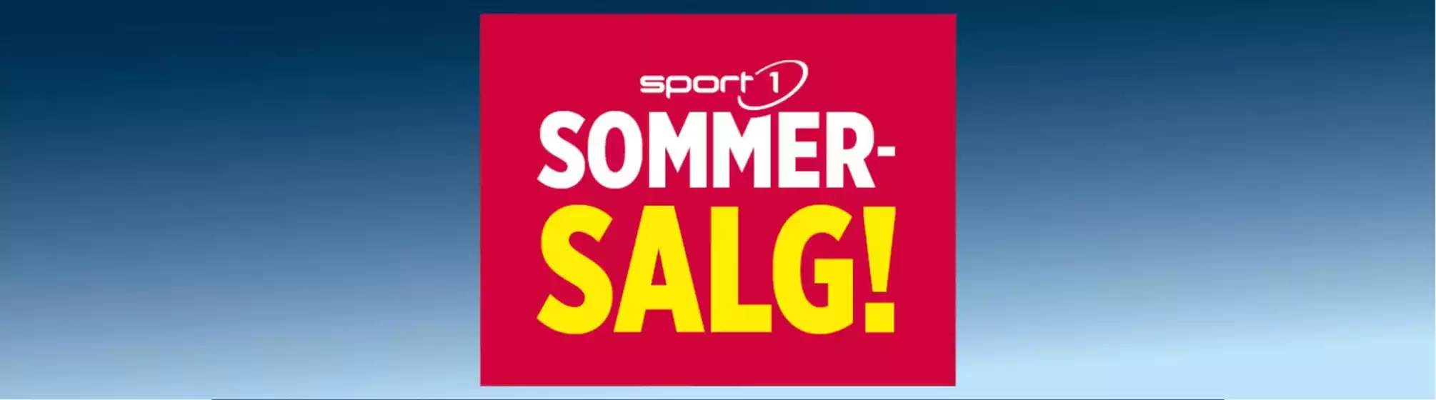 Sport 1-katalog | Sommer-Salg! | 2026-07-02T00:00:00.000Z - 2026-08-02T00:00:00.000Z