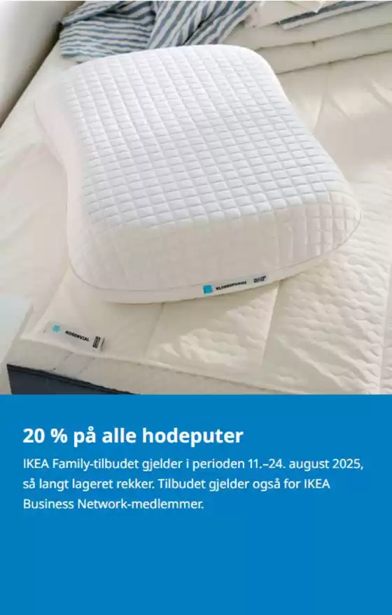 IKEA-katalog i Rådal | 20% på alle hodeputer | 2025-08-18T00:00:00.000Z - 2025-08-24T00:00:00.000Z