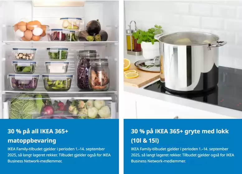 IKEA-katalog i Sellebakk | 30% på all IKEA 365+ matoppbevaring | 2025-09-01T00:00:00.000Z - 2025-09-14T00:00:00.000Z