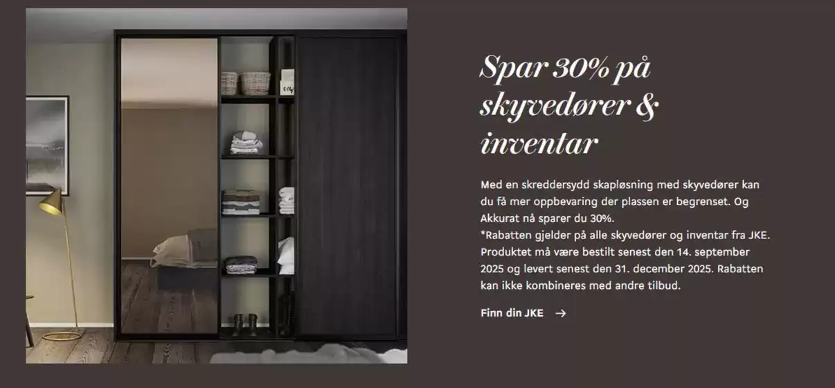 JKE Design-katalog i Porsgrunn | Spar 30% på skyvedører & inventar | 2025-09-03T00:00:00.000Z - 2025-09-17T00:00:00.000Z