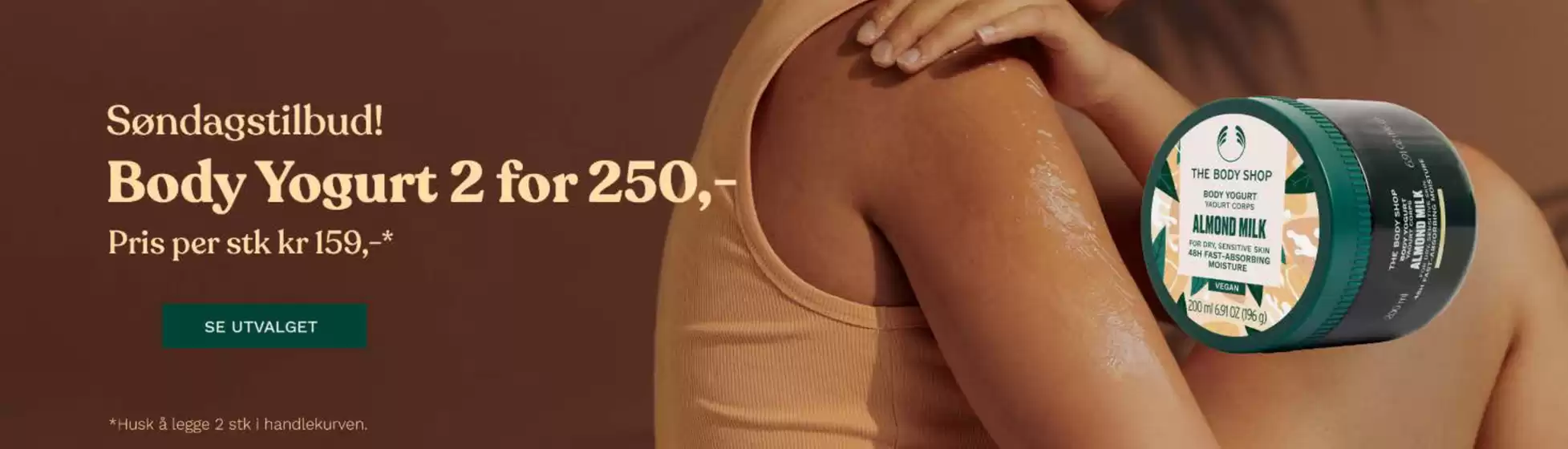 The Body Shop-katalog i Tønsberg | Body Yogurt 2 for 250,- | 2025-09-15T00:00:00.000Z - 2025-09-29T00:00:00.000Z