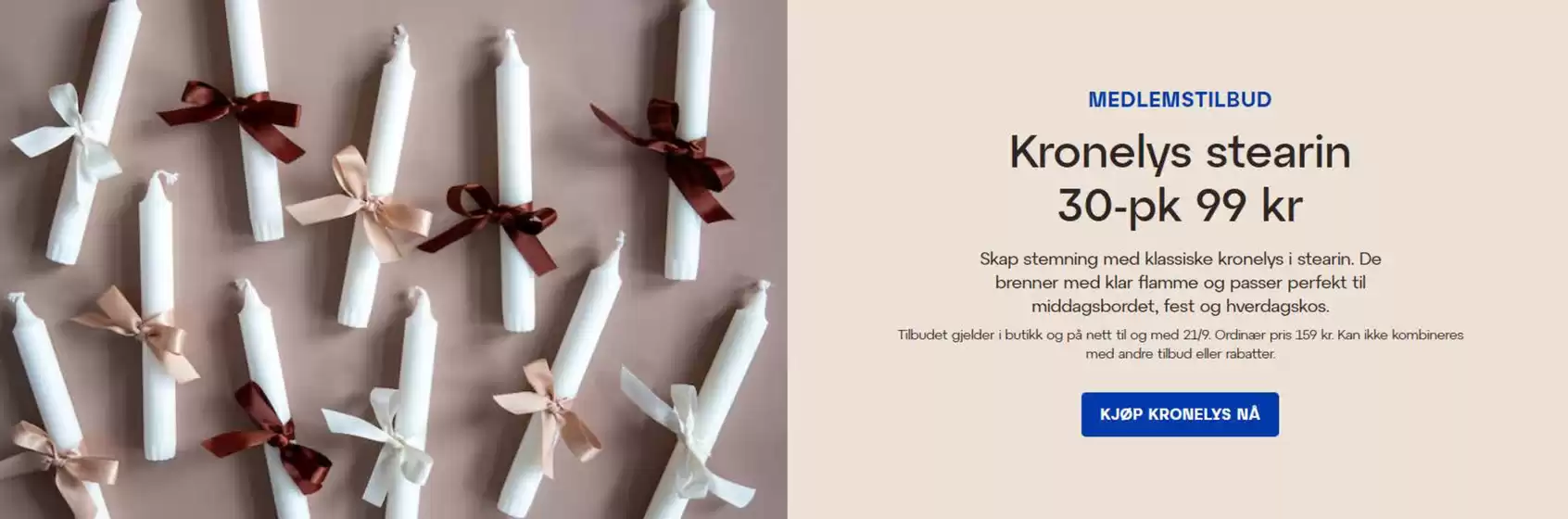 Lagerhaus-katalog i Bergen | Kronelys stearin 30-pk 99 kr | 2025-09-15T00:00:00.000Z - 2025-09-21T00:00:00.000Z